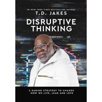 Disruptive Thinking: A Daring Strategy to Change